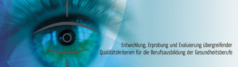 Header - Entwicklung, Erprobung und Evaluierung übergreifender Qualitätskriterien für die Berufsausbildung der Gesundheitsberufe